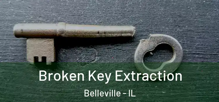 Broken Key Extraction Belleville - IL