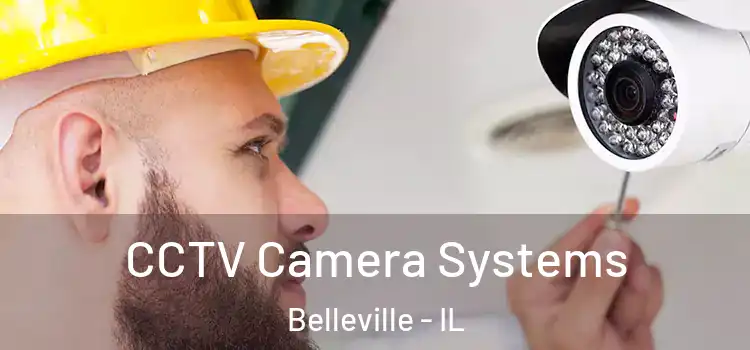 CCTV Camera Systems Belleville - IL