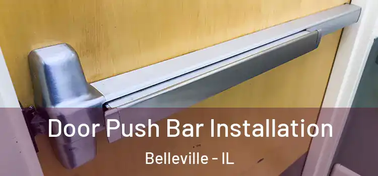 Door Push Bar Installation Belleville - IL