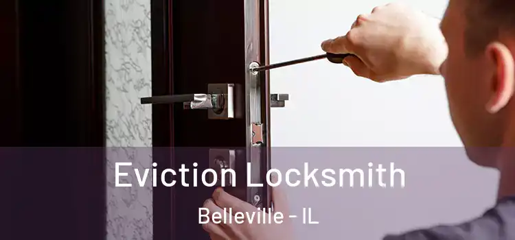 Eviction Locksmith Belleville - IL