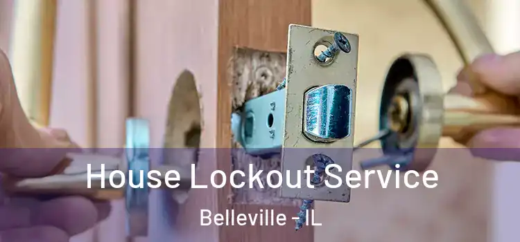  House Lockout Service Belleville - IL