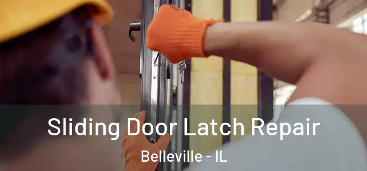 Sliding Door Latch Repair Belleville - IL